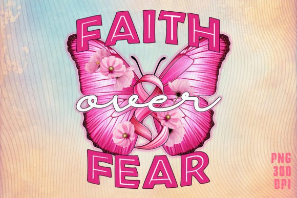 Butterfly Faith Over Fear Breast Cancer