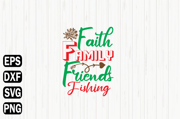 Faith Family Friends Fishing – A Designer’s Practical Take