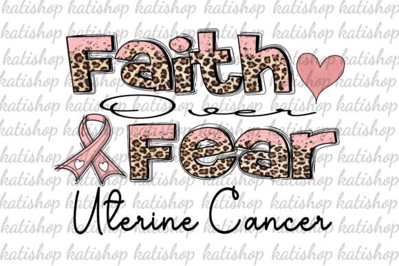 Review of Faith Fear Uterine Cancer Sublimation Design